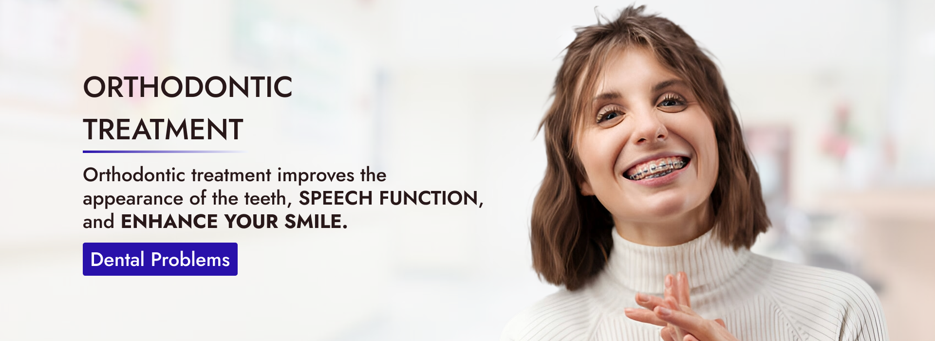 ORTHODONTIC TREATMENT